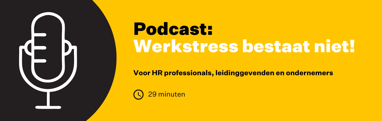 Onze podcast Werkstress bestaat niet, is gemaakt voor HR professionals, leidinggevenden en ondernemers.